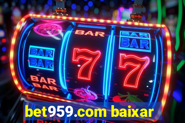 bet959.com baixar